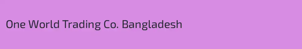 One World Trading Co. Bangladesh